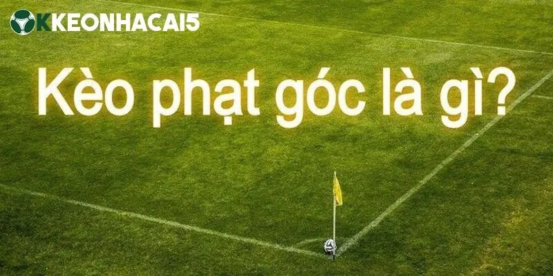 Hướng dẫn đặt kèo phạt góc hiệu quả từ A đến Z