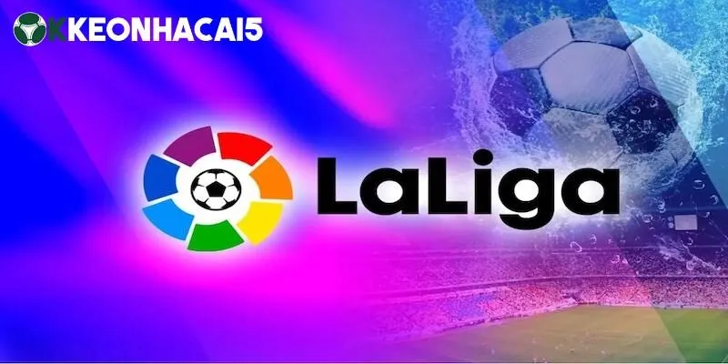 La Liga là gì?
