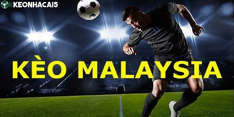tỷ lệ kèo malaysia